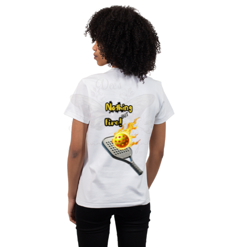 Pickleball Tshirt - Nothing But Fire