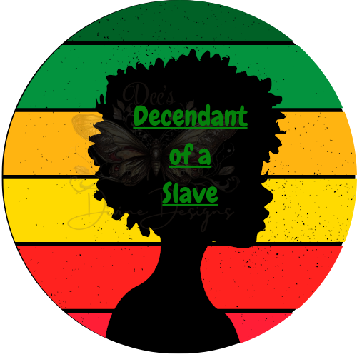 Decendant of a Slave